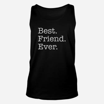 Best Friend Ever, best friend gifts, gifts for your best friend, gift for friend Unisex Tank Top - Seseable