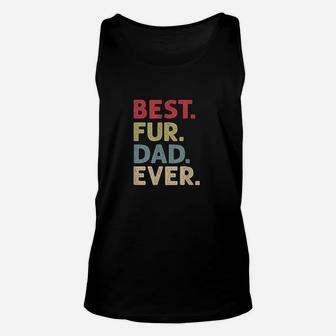 Best Fur Dad Ever Cat Daddy Or Dog Father Unisex Tank Top - Seseable