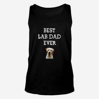 Best Lab Dad Ever Labrador Retriever Shirt Lab Lover Gift Unisex Tank Top - Seseable
