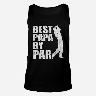 Best Papa By Par Funny Golf Fathers Day Grandpa Gifts Unisex Tank Top - Seseable