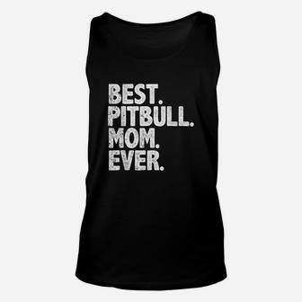 Best Pitbull Mom Ever Funny Vintage Dog Momma Mother Day Unisex Tank Top - Seseable