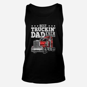 Best Truckin Dad Ever Big Rig Trucker Fathers Day Gift Unisex Tank Top - Seseable