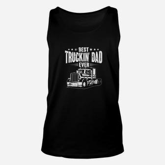Best Truckin Dad Ever Fathers Day Loving Daddy Unisex Tank Top - Seseable
