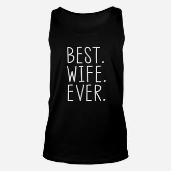 Best Wife Ever Cute Love Marry Romantic Anniversary Unisex Tank Top - Seseable