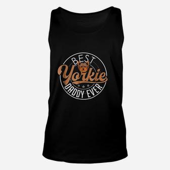 Best Yorkie Daddy Ever, best christmas gifts for dad Unisex Tank Top - Seseable