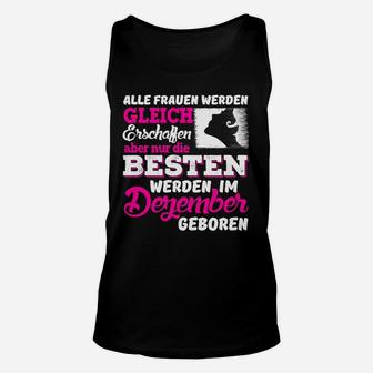 Beste Frauen Geboren im Dezember Schwarzes Damen-Unisex TankTop mit Spruch - Seseable