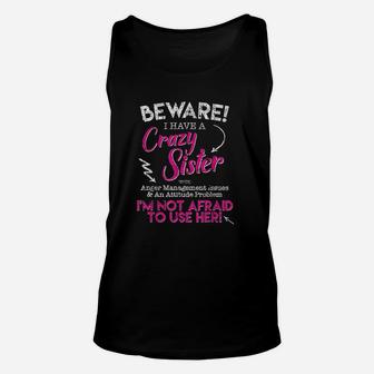 Beware Of My Crazy Sister Unisex Tank Top - Seseable