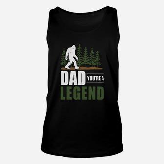 Big Foot Dad Youre A Legend Shirt Unisex Tank Top - Seseable