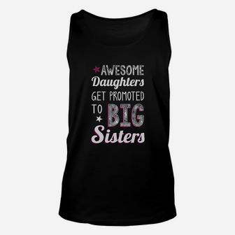 Big Sister Awesome Daughters Get Promoted To Big Sisters Unisex Tank Top - Seseable