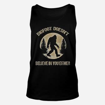 Bigfoot Doesnt Believe In You Bigfoot Is Real Unisex Tank Top - Seseable