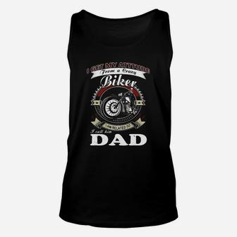 Biker Dad T Shirt I Get My Attitude From A Cra Unisex Tank Top - Seseable