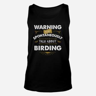 Birder T Shirt Warning Spontaneously Talk Bird Unisex Tank Top - Seseable