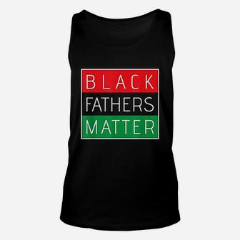 Black Fathers Matter African Pride Gift Unisex Tank Top - Seseable
