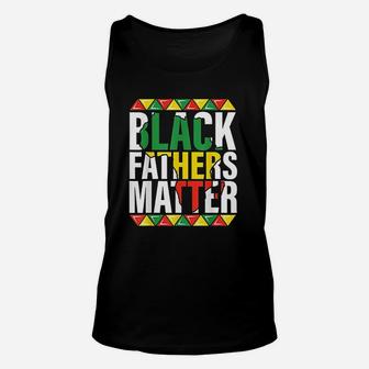 Black Fathers Matter Dads Black History Month Pride Unisex Tank Top - Seseable
