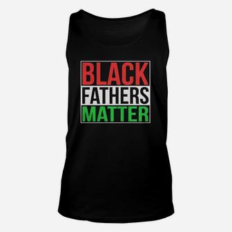 Black Fathers Matter Family Civil Rights Dad Unisex Tank Top - Seseable