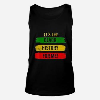 Black History Month It Is Black History For Me Unisex Tank Top - Seseable