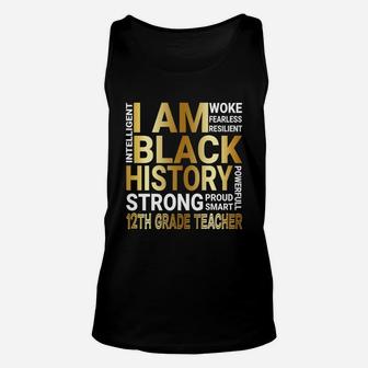 Black History Month Strong And Smart 12th Grade Teacher Proud Black Funny Job Title Unisex Tank Top - Seseable