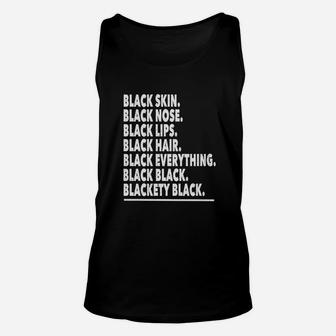 Black Skin Blackety Black Black Nose Black Lips Black Hair Black Everything Black Black Unisex Tank Top - Seseable