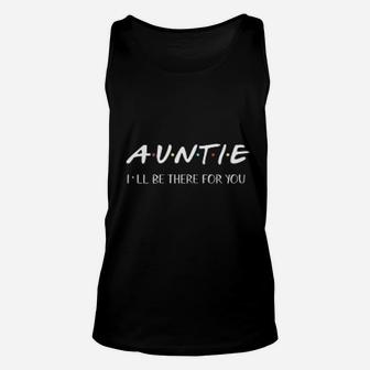 Blessed Auntie I Will Be There For You Aunt Unisex Tank Top - Seseable