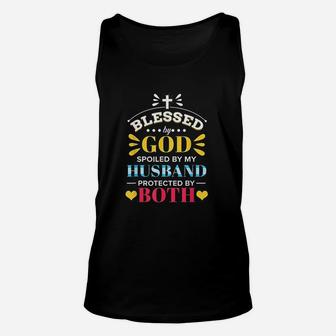 Blessed By God Spoiled By My Husband Protected By Both Unisex Tank Top - Seseable