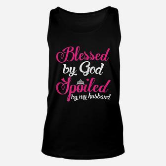 Blessed By God Spoiled By My Husband Wife Gift Unisex Tank Top - Seseable