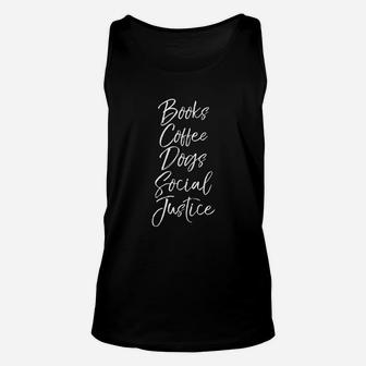 Books Coffee Dogs Social Justice Unisex Tank Top - Seseable