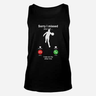 Bowling Sorry I Missed Your Call I Was On My Other Line Funny Sport Lovers Unisex Tank Top - Seseable