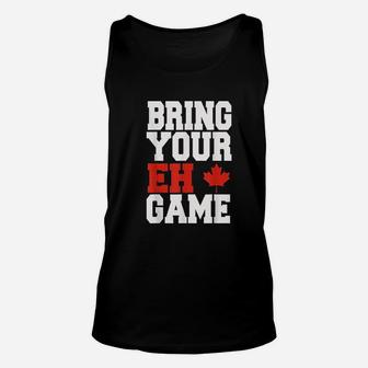 Bring Your Eh Game Funny Go Canada Patriotic Canadian Unisex Tank Top - Seseable