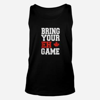 Bring Your Eh Game Funny Go Canada Patriotic Canadian Unisex Tank Top - Seseable