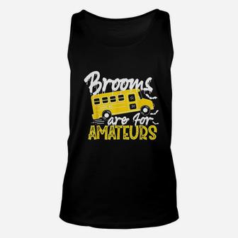 Brooms Are For Amateurs School Bus Driver Halloween Unisex Tank Top - Seseable