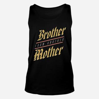 Brother From Another Mother Funny Family Unisex Tank Top - Seseable