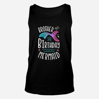 Brother Of The Birthday Mermaid Gifts Merman Family Matching Unisex Tank Top - Seseable
