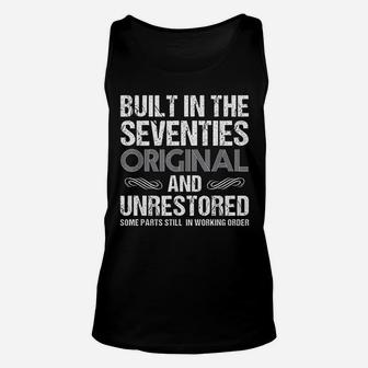 Built In The Seventies Original And Unrestored Unisex Tank Top - Seseable