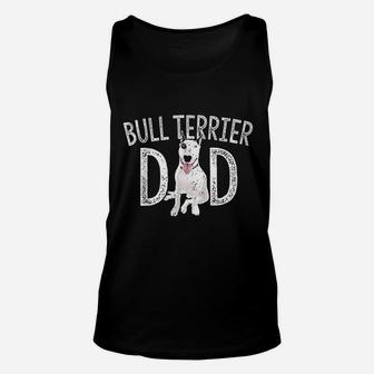 Bull Terrier Dad Dog Lover Owner Gift Bull Terrier Daddy Unisex Tank Top - Seseable