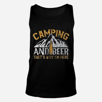Camping And Drinking Camping And Beer Why I'm Here Unisex Tank Top - Seseable