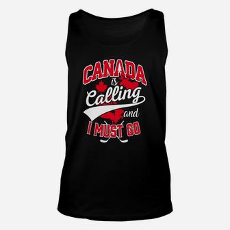 Canada Is Calling And I Must Go T-shirt Unisex Tank Top - Seseable