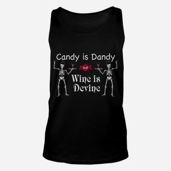 Candy Is Dandy But Wine Is Devine Halloween Unisex Tank Top - Seseable