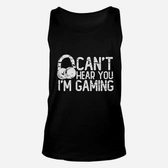 Cant Hear You I Am Gaming Headset Graphic Video Games Gamer Gift Unisex Tank Top - Seseable