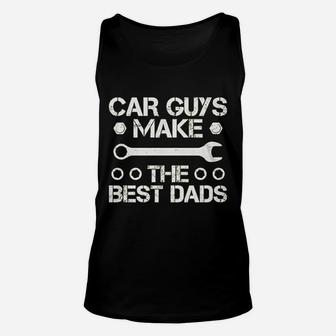 Car Guys Make The Best Dads Mechanic Unisex Tank Top - Seseable