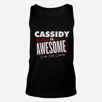 Cassidy Is Awesome Family Friend Name Funny Gift Unisex Tank Top - Seseable