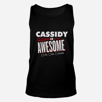 Cassidy Is Awesome Family Friend Name Funny Unisex Tank Top - Seseable