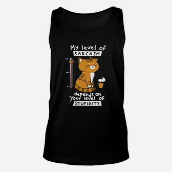 Cat My Level Of Sarcasm Depends On Your Level Of Stupidity Unisex Tank Top - Seseable