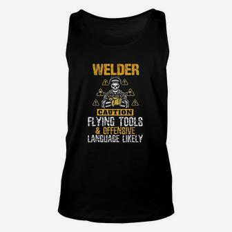 Caution Flying Tool Funny Welder Welding Men Dad Father Gift Unisex Tank Top - Seseable