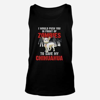Chihuahua Dog Push You In Front Of Zombies Funny Unisex Tank Top - Seseable