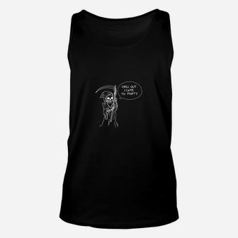 Chill Out I Came To Party T-shirt Funny Death Grim Reaper Unisex Tank Top - Seseable