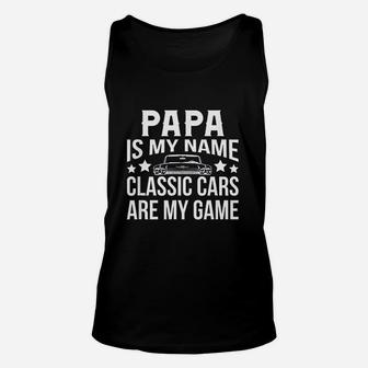 Classic Cars Papa Is My Name Fathers Day Gif Unisex Tank Top - Seseable