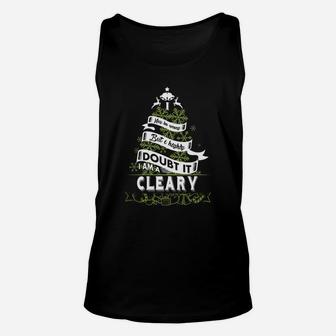 Cleary I May Be Wrong. But I Highly Doubt It. I Am A Cleary- Cleary T Shirt Cleary Hoodie Cleary Family Cleary Tee Cleary Name Cleary Shirt Cleary Grandfather Unisex Tank Top - Seseable