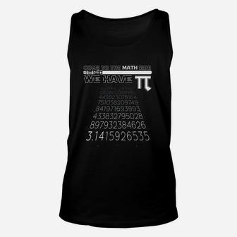 Come To The Math Side We Have Pi Funny Mathematics Geek Nerd Unisex Tank Top - Seseable