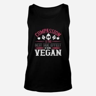 Compassion Is The Best Side Effect Of Being Vegan Unisex Tank Top - Seseable
