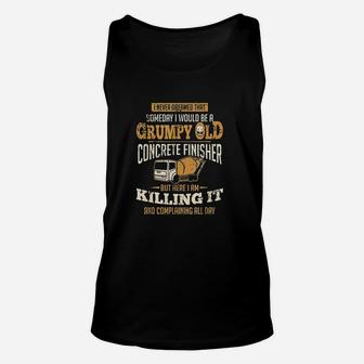 Concrete Finisher Someday I Would Be A Grumpy Old Gift Unisex Tank Top - Seseable